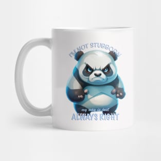 Panda I'm Not Stubborn My Way Is Just Always Right Cute Adorable Funny Quote Mug